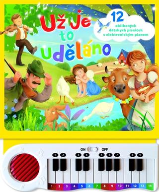 Kniha: Už je to uděláno - 12 oblíbených dětských písniček s elektronickým pianem - 1. vydanie