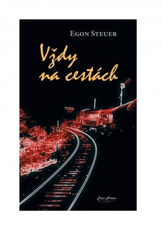 Kniha: Vždy na cestách - 1. vydanie - Egon Steuer