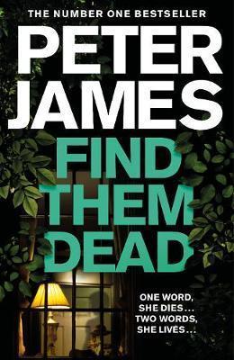 Kniha: Find Them Dead - 1. vydanie - Peter James