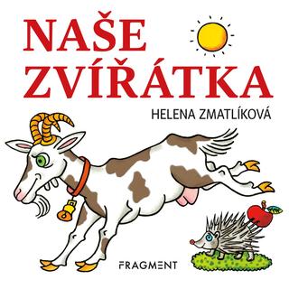Kniha: Naše zvířátka - Helena Zmatlíková