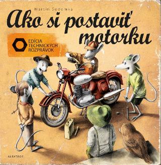 Kniha: Ako si postaviť motorku - 1. vydanie - Martin Sodomka