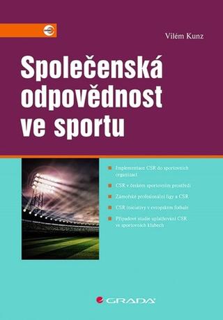 Kniha: Společenská odpovědnost ve sportu - 1. vydanie - Vilém Kunz