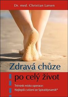 Kniha: Zdravá chůze po celý život - Christian Larsen
