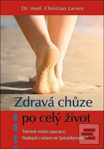 Kniha: Zdravá chůze po celý život - Christian Larsen