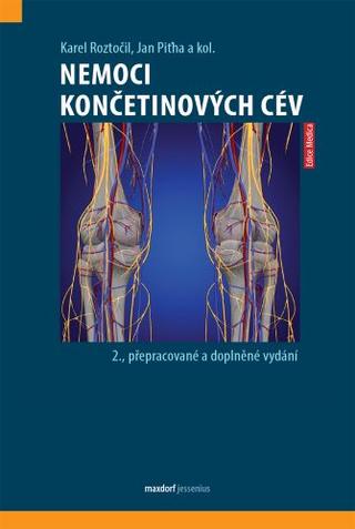 Kniha: Nemoci končetinových cév (2. přepracované a doplněné vydání - 2., přepracované a doplněné vydání - 2. vydanie - Karel Roztočil; Jan Piťha