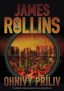 Kniha: Ohnivý příliv - Tides of Fire (Sigma Force) - James Rollins