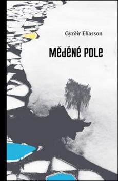Kniha: Měděné pole - Elíasson Gyrdir