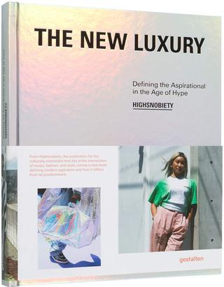 Kniha: The New Luxury : Highsnobiety: Defining the Aspirational in the Age of Hype