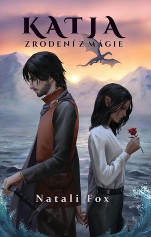 Kniha: Katja 2 - Zrodení z mágie - 1. vydanie - Natali Fox