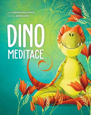 Kniha: Dino meditace - 1. vydanie - Lorena V. Pajalunga