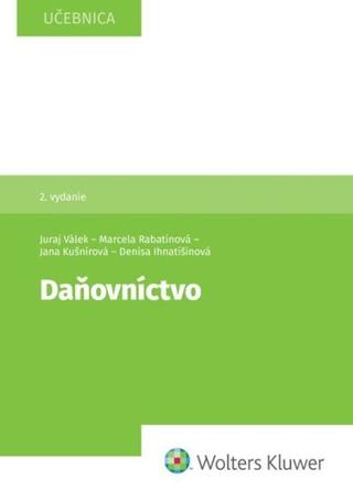 Kniha: Daňovníctvo - Juraj Válek; Marcela Rabatinová; Denisa Ihnatišinová; Jana Kušnírová