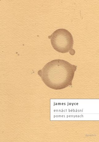Kniha: Ennáct bébásní / Pomes penyeach - 1. vydanie - James Joyce