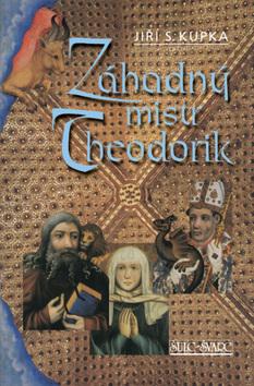 Kniha: Záhadný mistr Theodorik - Jiří S. Kupka