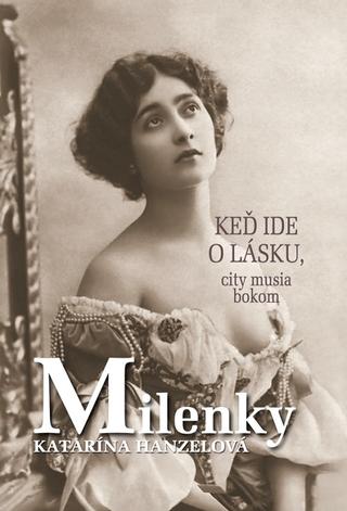 Kniha: Milenky - Keď ide o lásku, city musia bokom - Katarína Hanzelová