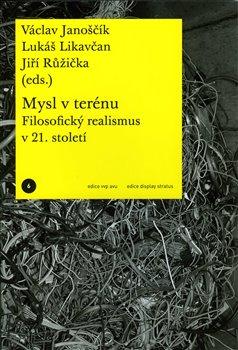Kniha: Mysl v terénu - Filosofický realismus v 21. století - Lukáš Likavčan