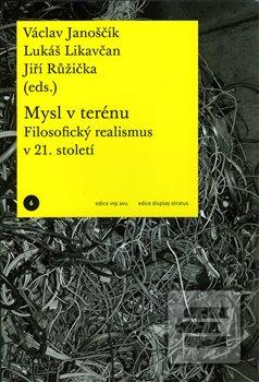 Kniha: Mysl v terénu - Filosofický realismus v 21. století - Jiří Růžička