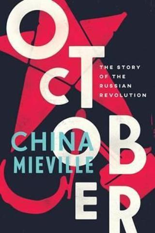 Kniha: October: The Story of the Russian Revolution - 1. vydanie - China Miéville