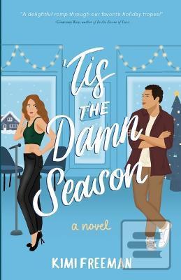 ´Tis the Damn Season (Kimi Freeman)