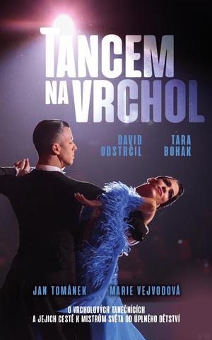 Kniha: Tancem na vrchol - 1. vydanie - Jan Tománek, Marie Vejvodová