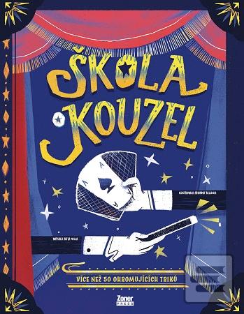 Kniha: Škola kouzel - Více než 50 ohromujících triků - Altea Villa