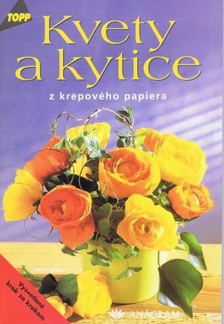 Kniha: Kvety a kytice - z krepového papiera