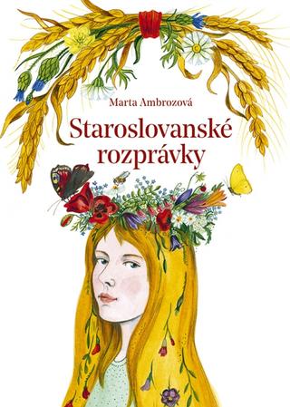 Kniha: Staroslovanské rozprávky - 1. vydanie - Marta Ambrozová