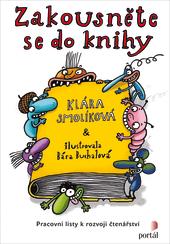Kniha: Zakousněte se do knihy - Pracovní listy k rozvoji čtenářství - Klára Smolíková, Barbora Buchalová