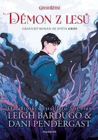 Kniha: Démon z lesů - Grafický román ze světa Griši - 1. vydanie - Leigh Bardugo