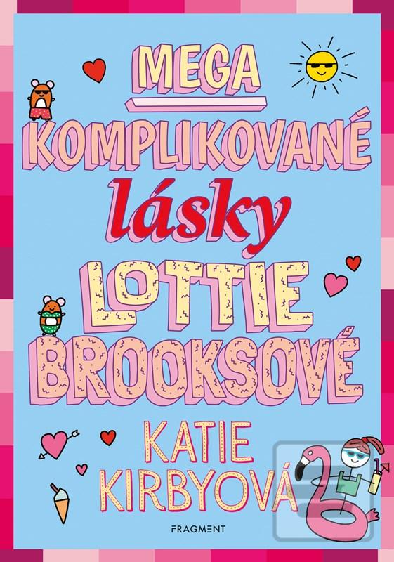 Kniha: Mega komplikované lásky Lottie Brooksové - 1. vydanie - Katie Kirbyová