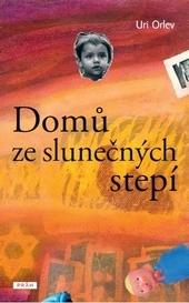 Kniha: Domů ze slunečných stepí - 1. vydanie - Uri Orlev