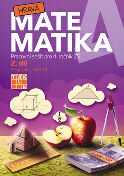 Kniha: Hravá matematika 4 II. díl - Pracovní sešit pro 4. ročník ZŠ - 1. vydanie