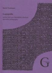 Logopedie - Učební text pro bakalářské studium speciální pedagogiky - Karel Neubauer