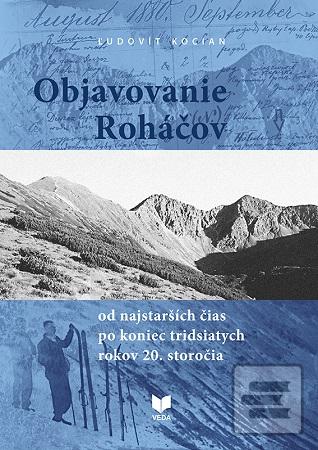 Kniha: Objavovanie Roháčov - od najstarších čias po koniec tridsiatych rokov 20. storočia - Ľudovít Kocian