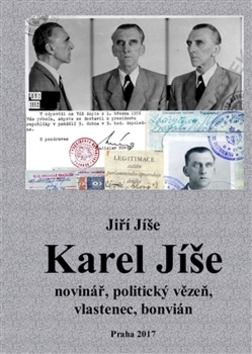 Kniha: Karel Jíše - novinář, politický vězeň, vlastenec, bonvián - Jiří Jíše