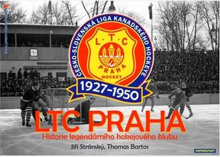 Kniha: LTC Praha 1927-1950 Historie legendárního hokejového klubu - Historie legendárního hokejového klubu - 1. vydanie - Jiří Stránský; Thomas Bartos