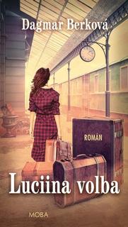 Kniha: Luciina volba - 1. vydanie - Dagmar Berková