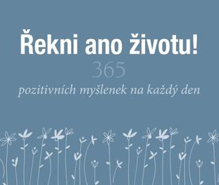 Kniha: Řekni ano životu! - 365 pozitivních myšlenek na každý den - 1. vydanie - Helen Exley
