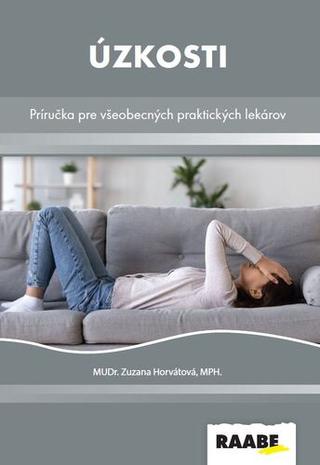 Kniha: Úzkosti - Príručka pre všeobecných praktických lekárov - 1. vydanie - Zuzana Horvátová