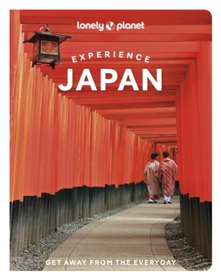 Kniha: Experience Japan - Lonely Planet,Ray Bartlett,Lucy Dayman,Tom Fay,Todd Fong,Samantha Low,Craig McLachlan,Rebecca Milner,Simon Richmond,Winnie Tan