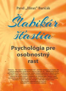 Kniha: Šlabikár šťastia 6 - Psychológia pre osobnostný rast - 1. vydanie - Pavel Hirax Baričák