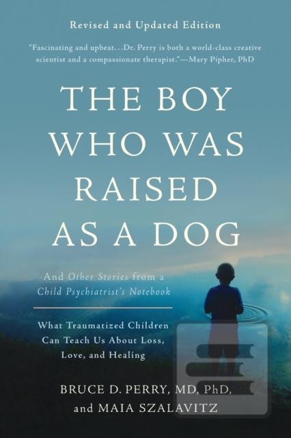 The Boy Who Was Raised a… (Bruce D. Perry,Maia Szalavitz)