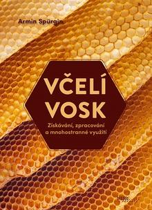 Kniha: Včelí vosk - Získávání, zpracování a mnohostranné využití - Jozef Čápek