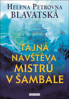 Kniha: Tajná návštěva mistrů v Šambale - Helena Petrovna Blavatská