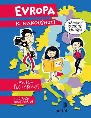 Kniha: Evropa k nakousnutí - Nápaditý cestopis pro děti - Lenka Pecharová