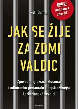 Kniha: Jak se žije za zdmi Valdic - 1. vydanie - Petr Šámal