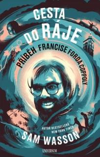Kniha: Cesta do ráje - Příběh Francise Forda Coppoly - Příběh Francise Forda Coppoly - 1. vydanie - Sam Wasson