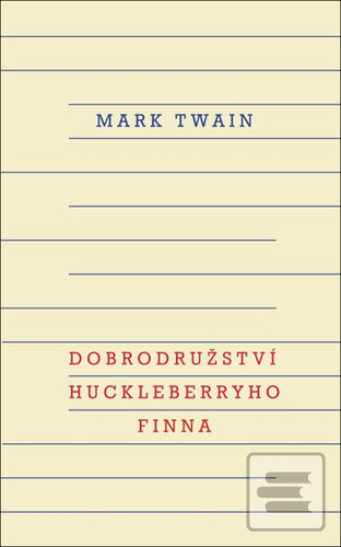 Kniha: Dobrodružství Huckleberryho Finna - Mark Twain