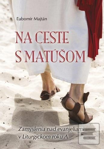 Na ceste s Matúšom - rok… (Ľubomír Majtán)