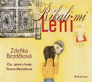 CD audio: Říkali mi Leni (audiokniha pro děti) - Zdeňka Bezděková