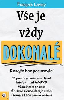 Kniha: Vše je vždy dokonalé - Konejte bez posuzování - François Lemay